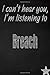Produktbild I can't hear you, I'm listening to Breach creative writing lined journal: Promoting band fandom and music creativity through journaling…one day at a time (Bands series, Band 91)
