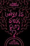 Image de Why Is Sex Fun?: The Evolution of Human Sexuality (SCIENCE MASTERS) (E