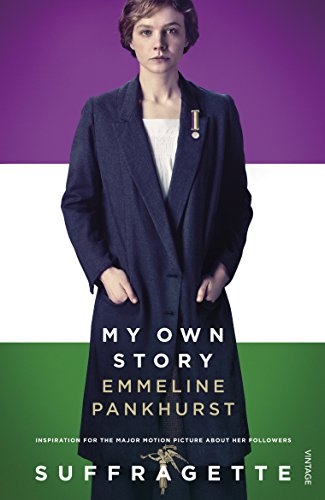 My Own Story: Inspiration for the major motion picture Suffragette (English Edition) My Own Story: Inspiration for the major motion picture Suffragette (English Edition)