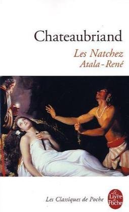 Les  Natchez ; Atala ; René
