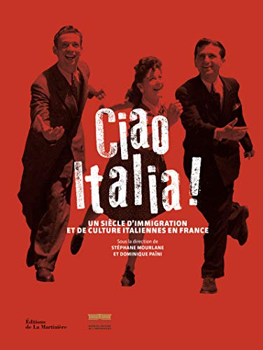 Télécharger Ciao Italia ! Un siècle d'immigration et de culture italiennes en France PDF Ebook En Ligne