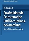 Image de Strafmildernde Selbstanzeige und Korruptionsbekämpfung: Eine Rechtsökonomische Analyse (Ökonomisc