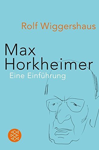 Max Horkheimer Unternehmer in Sachen Kritische Theorie (German Edition) by Rolf Wiggershaus (2013-06-15)