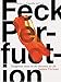 Feck Perfuction: Dangerous Ideas on the Business of Life by James Victore
