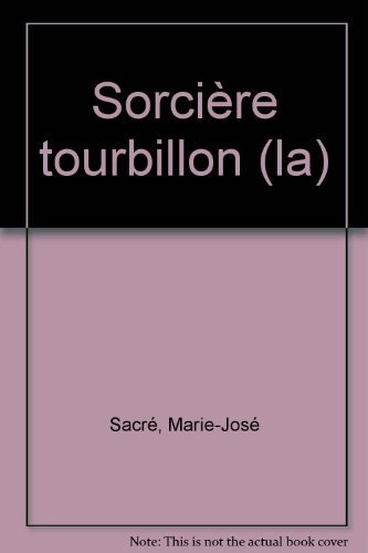 couverture de : Sorci&egrave;re tourbillon (La)