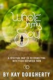 Whole In My Soul: A Spiritual Map To Reconnecting With Your Departed Twin (English Edition) by Kay Dougherty, Christopher Dang