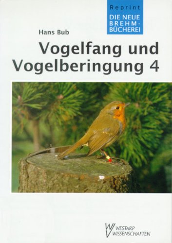 Preisvergleich Produktbild Vogelfang und Vogelberingung: VOGELFANG VOGELBERINGUNG 4 FANG M. VOGELHERDEN, ZUGNETZ