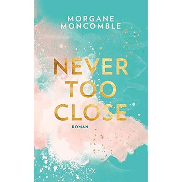 Never Too Close Moncomble Morgane Werner Richter Ulrike Livres Amazon Fr