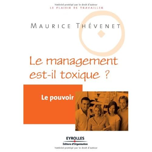 Le pouvoir: Le management est-il toxique ? Le pouvoir: Le management est-il toxique ?