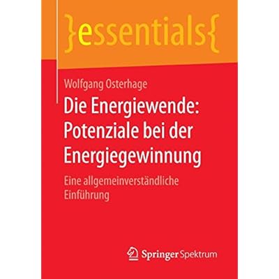 [PDF] Download Die Energiewende: Potenziale bei der Energiegewinnung (essentials) Kostenlos