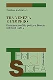 Image de Tra Venezia e l'Impero. Dissenso e conflitto politico a