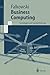 Business Computing: Grundlagen Und Standardsoftware (Springer-Lehrbuch) by 