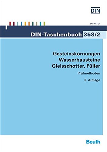 Preisvergleich Produktbild Gesteinskörnungen, Wasserbausteine, Gleisschotter, Füller: Prüfmethoden (DIN-Taschenbuch)