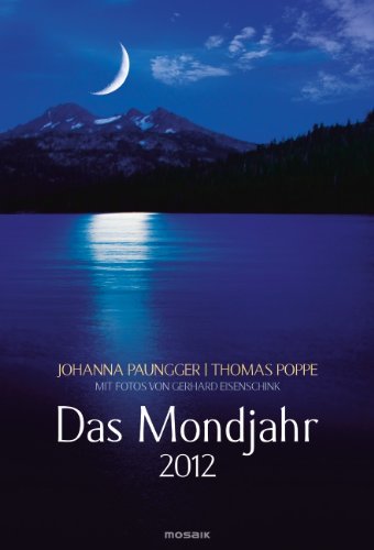 Das Mondjahr 2012: Wand-Spiralkalender mit Fotos von Gerhard Eisenschink