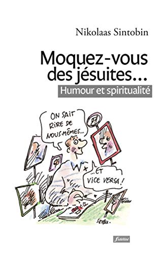 Moquez-vous des jésuites... Moquez-vous des jésuites...