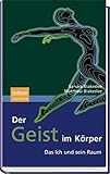 Image de Der Geist im Körper: Das Ich und sein Raum (Sachbuch (Spektrum Hardcover))