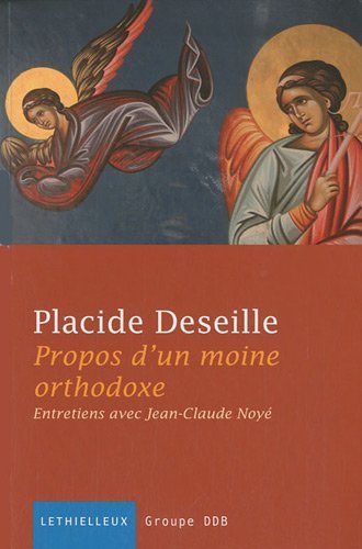 Propos d'un moine orthodoxe: Entretiens avec Jean-Claude Noyé gratuit Propos d'un moine orthodoxe: Entretiens avec Jean-Claude Noyé gratuit