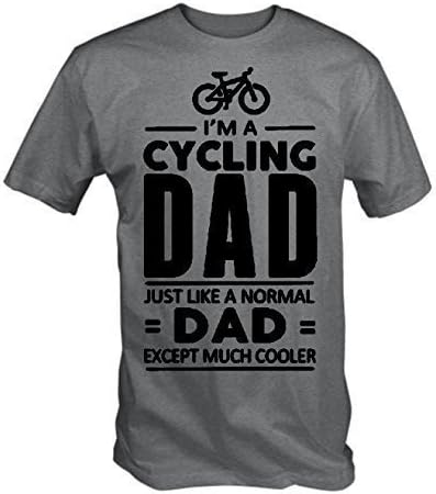 Mens Cycling Dad, Like Normal Dad Except Much Cooler T Shirt