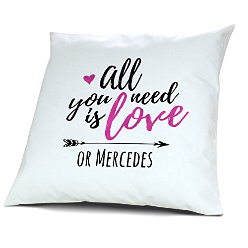 Kopfkissen mit Namen Mercedes - Motiv all you need is love or..., 40 cm, 100% Baumwolle, Kuschelkissen, Liebeskissen, Namenskissen, Geschenkidee