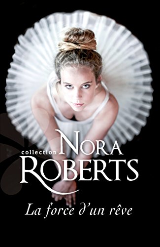 La force d'un rêve (Nora Roberts)