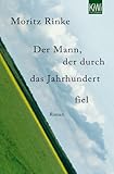 Bücher Neuerscheinungen 2022 - Der Mann, der durch das Jahrhundert fiel: Roman von Moritz Rinke