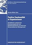 Positive Emotionalität in Organisationen: Identifikation realtypischer Erscheinungsformen und Gestaltungsoptionen aus Sicht des Humanressourcen-Managements (Schriften zur Unternehmensentwicklung) by Gordon Müller-Seitz, Max J. Ringlstetter