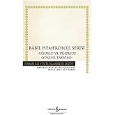 Babylonian Hemerology Series: Auspicious and Unlucky Days Calendar Hasan Ali Y&uuml;cel Classics Series
