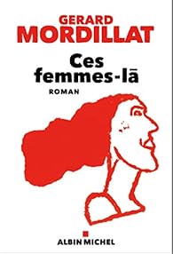 Ces femmes-l par Grard Mordillat