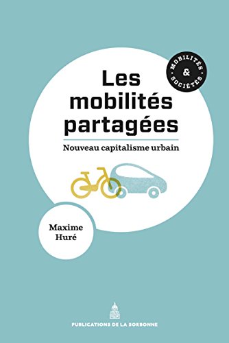 Les mobilités partagées : Nouveau capitalisme urbain gratuit Les mobilités partagées : Nouveau capitalisme urbain gratuit