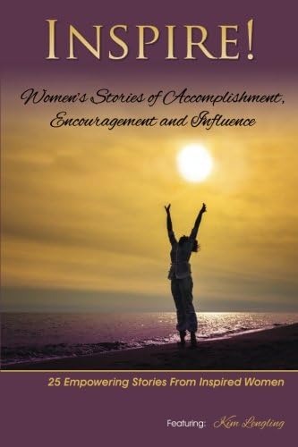 Inspire: Women's Stories of Accomplishment, Encouragement and Influence
