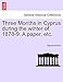 Three Months in Cyprus during the winter of 1878-9. A paper, etc. - Samuel Brown