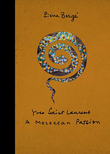 Yves Saint Laurent: a Moroccan Passion