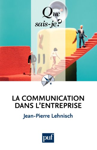 Download La communication dans l'entreprise: « Que sais-je ? » n° 2229 Download La communication dans l'entreprise: « Que sais-je ? » n° 2229