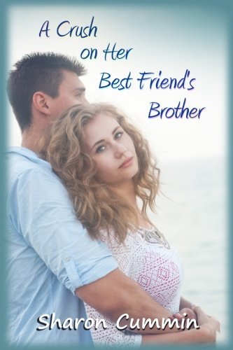 A Crush on Her Best Friend's Brother: Complete Box Set