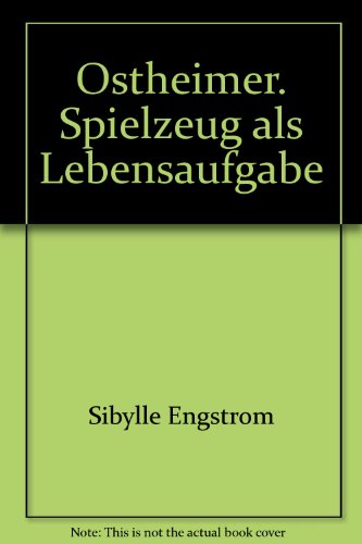 Preisvergleich Produktbild Ostheimer. Spielzeug als Lebensaufgabe