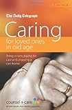Image de Caring for Loved Ones in Old Age: Being a Carer, Paying for Care and Choosing a Care Home: Care for the Elderly