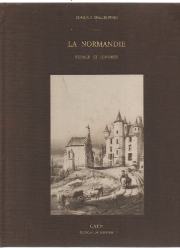 La  Normandie rurale et ignorée