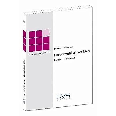 [PDF] Download Laserstrahlschweißen: Schweißtechnische Praxis Band 29 (Die Schweisstechnische Praxis) Kostenlos