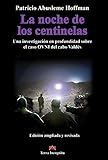 La noche de los centinelas: Una investigación en profundidad sobre el caso OVNI del cabo Valdés (Spanish Edition) by 