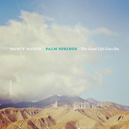 Palm Springs : The Good Life Goes On
