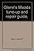 Produktbild Glenn´s Mazda easy to follow tune-up and repair guide. All models 1971-74: R-100, RX-2, RX-3 & RX-4