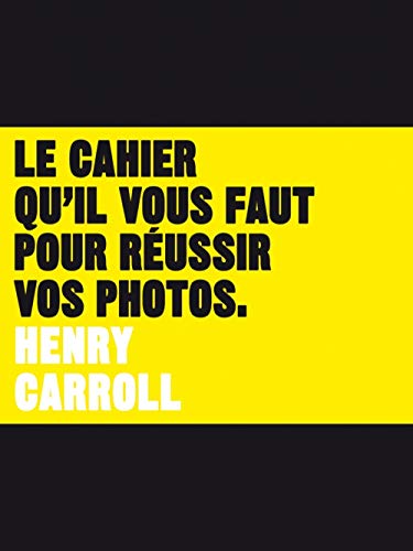 Télécharger Le Cahier qu'il vous faut pour réussir vos photos PDF