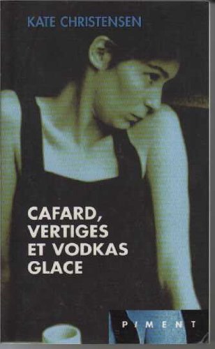 Cafard, vertiges et vodkas glace (Piment)