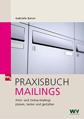 Praxisbuch Mailings: Print- und Online-Mailings planen, texten und gestalten