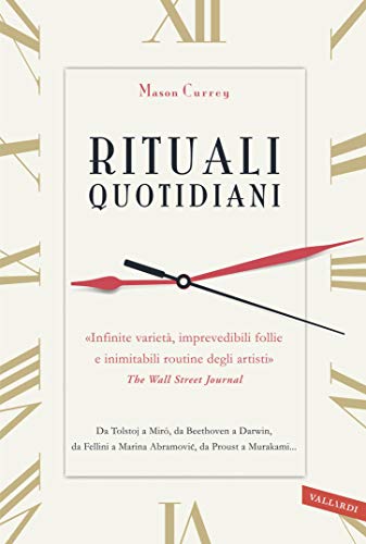 Rituali quotidiani: «Infinite varietà, imprevedibili follie e inimitabili routine degli artisti» (The Wall Street Journal). Da Tolstoj a Miró, da Beethoven ... a Marina Abramović, da Proust a Murakami... Rituali quotidiani: «Infinite varietà, imprevedibili follie e inimitabili routine degli artisti» (The Wall Street Journal). Da Tolstoj a Miró, da Beethoven ... a Marina Abramović, da Proust a Murakami...