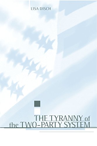 The Tyranny of the Two-Party System (Power, Conflict, and Democracy: American Politics Into the 21st Century) (English Edition) livre