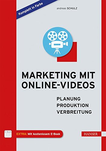 Download Marketing mit Online-Videos: Planung, Produktion, Verbreitung Download Marketing mit Online-Videos: Planung, Produktion, Verbreitung