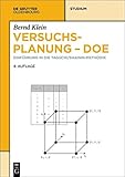 Versuchsplanung - DoE: Einführung in die Taguchi/Shainin-Methodik by 