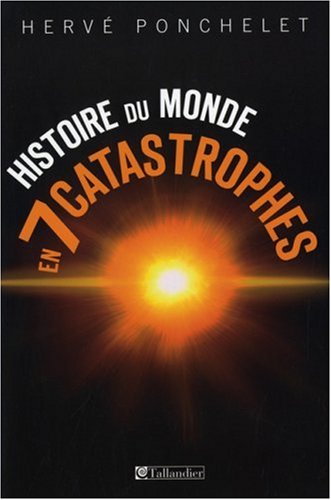 Download Histoire du monde en sept catastrophes Download Histoire du monde en sept catastrophes