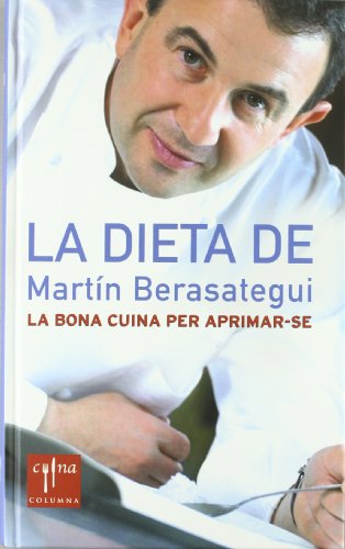 La dieta de Martín Berasategui (COL.LECCIO CUINA)